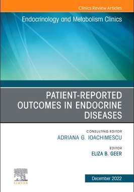 [预订]Patient-Reported Outcomes in Endocrine Diseases, an Issue of Endocrinology and Metabolism Clinics of North Ameri