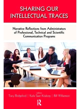 预订 Sharing Our Intellectual Traces: Narrative Reflections from Administrators of Professional, Technical, and Scientif