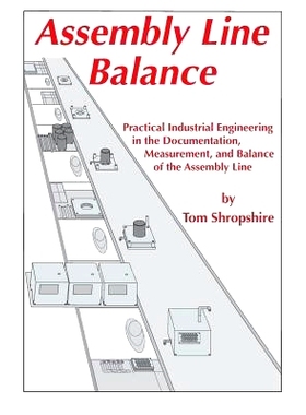 预订 Assembly Line Balance: Practical Industrial Engineering in the Documentation, Measurement, and Balance of the Assem