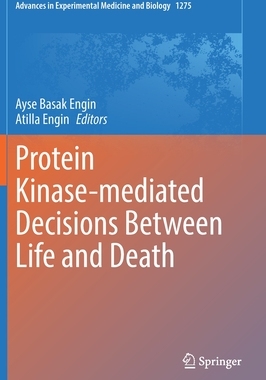 【预订】Protein Kinase-mediated Decisions Between Life and Death