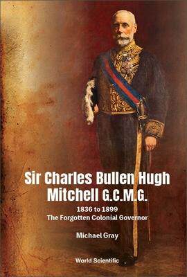 [预订]Sir Charles Bullen Hugh Mitchell G.C.M.G. 9789811268298