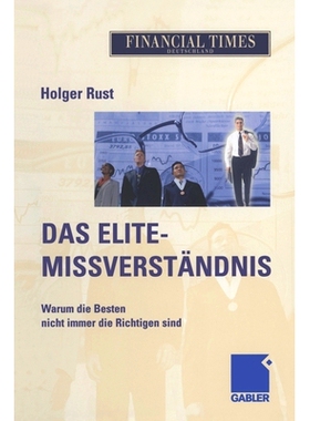 预订 Das Elite- Missverständnis: Warum die Besten nicht immer die Richtigen sind: 9783322825094