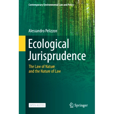 预订 Ecological Jurisprudence: The Law of Nature and the Nature of Law 生态法学：自然法则与法律的本质: 9789819601721