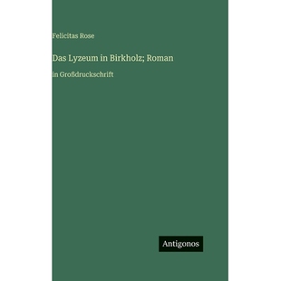 预订 Das Lyzeum in Birkholz; Roman: in Großdruckschrift: 9783563711125