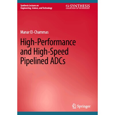 预订 High-Performance and High-Speed Pipelined ADCs 高效能与高速流水线 ADCs: 9783031297021