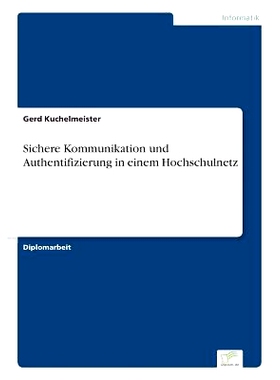 预订 Sichere Kommunikation Und Authentifizierung in Einem Hochschulnetz: 9783838665511