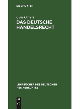 预订 Das Deutsche Handelsrecht: Ein kurzgefasstes Lehrbuch des im Deutschen Reiche geltenden Handels-, Wechsel- und Seer