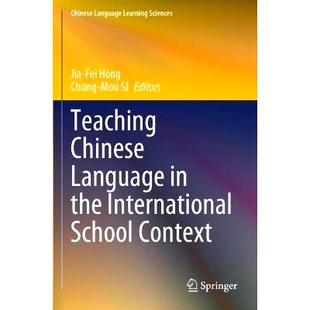 预订 Teaching Chinese Language in the International School Context 在国际学校环境中教授汉语: 9789819963782