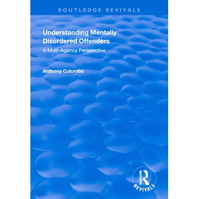 预订 Understanding Mentally Disordered Offenders: A Multi-Agency Perspective: 9781138359949