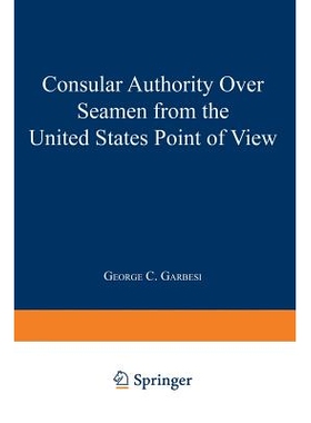 预订 Consular Authority Over Seamen from the United States Point of View: 9789401758222