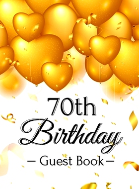 预订 70th Birthday Guest Book: Keepsake Gift for Men and Women Turning 70 - Hardback with Funny Gold Balloon Hearts Them