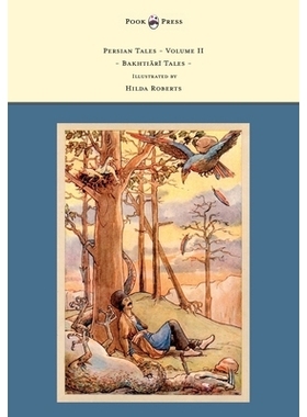 预订 Persian Tales - Volume II - Bakhti R Tales - Illustrated by Hilda Roberts: 9781447458258