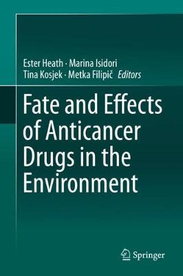 【预订】Fate and Effects of Anticancer Drugs in the Environment