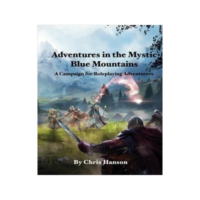 [预订]Adventures in the Mystic Blue Mountains: A Campaign for Roleplaying Adventurers 9781956277029