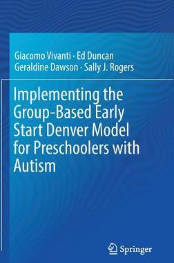 【预订】Implementing the Group-Based Early Start Denver Model for Preschoolers with Autism