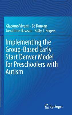 【预订】Implementing the Group-Based Early Start Denver Model for Preschoolers with Autism