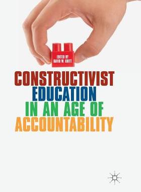 【预订】Constructivist Education in an Age of Accountability