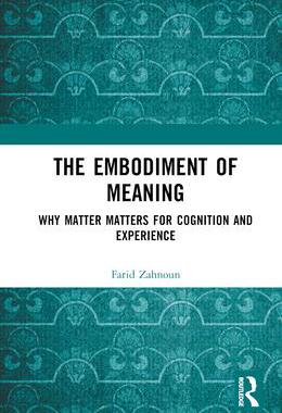 [预订]The Embodiment of Meaning: Why Matter Matters for Cognition and Experience 9781032574080