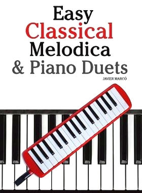 预订 Easy Classical Melodica & Piano Duets: Featuring Music of Mozart, Wagner, Strauss, Elgar and Other Composers: 97814
