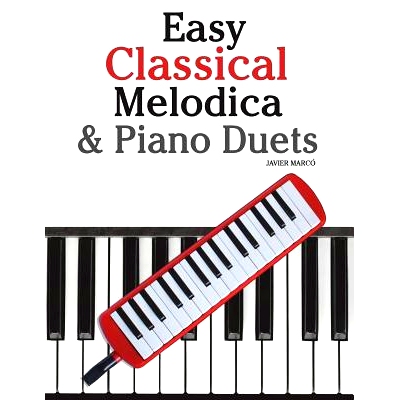 预订 Easy Classical Melodica & Piano Duets: Featuring Music of Mozart, Wagner, Strauss, Elgar and Other Composers: 97814