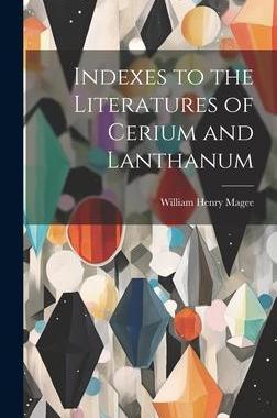 [预订]Indexes to the Literatures of Cerium and Lanthanum 9781020892158