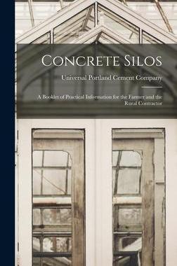 [预订]Concrete Silos: A Booklet of Practical Information for the Farmer and the Rural Contractor 9781017385311