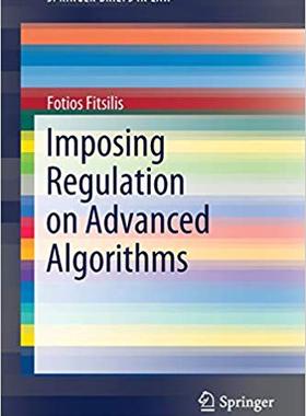 【预售】Imposing Regulation on Advanced Algorithms