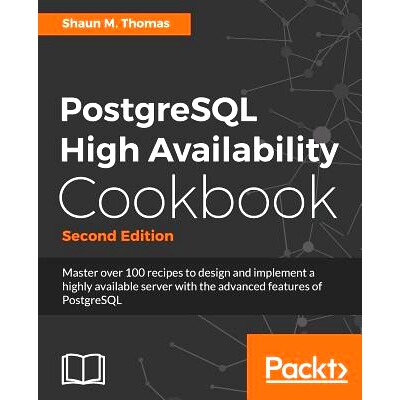 预订 PostgreSQL High Availability Cookbook PostgreSQL数据库高可用性食谱-*版: 9781787125537
