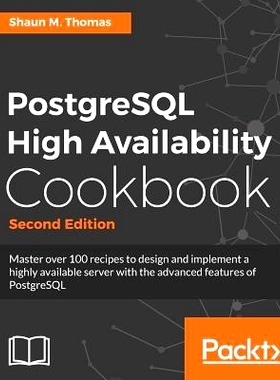 预订 PostgreSQL High Availability Cookbook PostgreSQL数据库高可用性食谱-*版: 9781787125537