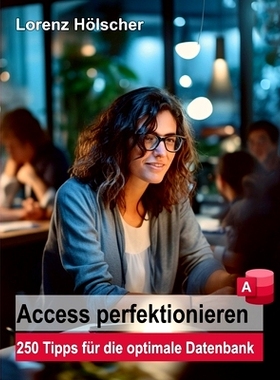 预订 Access perfektionieren: 250 Tipps für die optimale Datenbank: 9783759705020