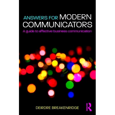 预订 Answers for Modern Communicators: A Guide to Effective Business Communication 现代传播者的答案：有效商务沟通指南: 9