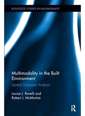 预订 Multimodality in the Built Environment: Spatial Discourse Analysis: Spatial Discourse Analysis: 9781138499119