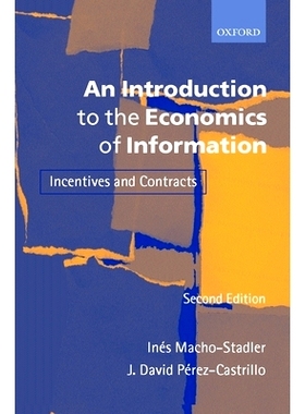 现货An Introduction to the Economics of Information: Incentives and Contracts 信息经济学导论：激励与合同: 9780199243259