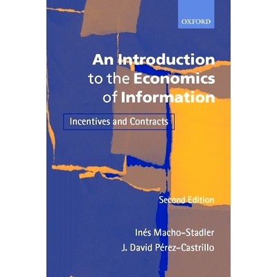 现货An Introduction to the Economics of Information: Incentives and Contracts 信息经济学导论：激励与合同: 9780199243259