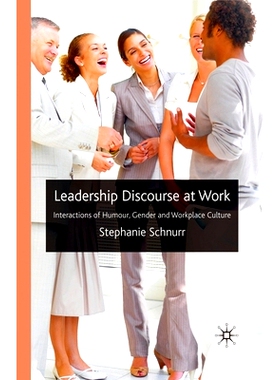 预订 Leadership Discourse at Work: Interactions of Humour, Gender and Workplace Culture: 9781349300013
