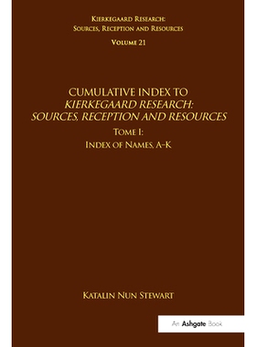 预订 Volume 21, Tome I: Cumulative Index: Index of Names, A-K: Index of Names, A-K “克尔凯郭尔研究：来源、接受和资源系