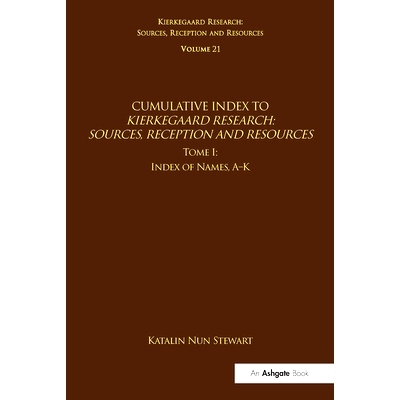 预订 Volume 21, Tome I: Cumulative Index: Index of Names, A-K: Index of Names, A-K “克尔凯郭尔研究：来源、接受和资源系