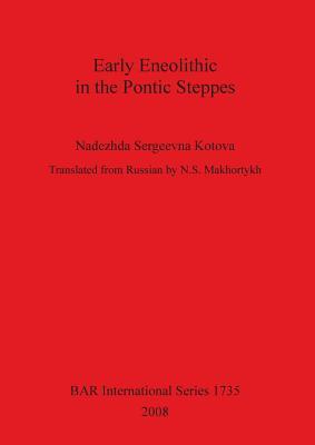 [预订]Early Eneolithic in the Pontic Steppes 9781407302072
