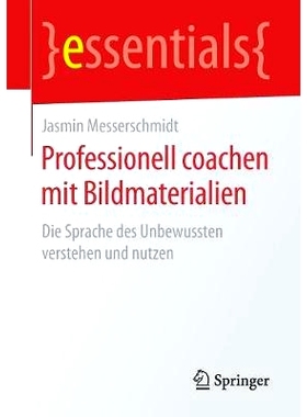 预订 Professionell coachen mit Bildmaterialien: Die Sprache des Unbewussten verstehen und nutzen: 9783658236915