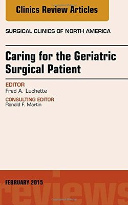 【预订】Caring for the Geriatric Surgical Patient, An Issue of Surgical Clinics