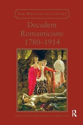 【预订】Decadent Romanticism: 1780-1914