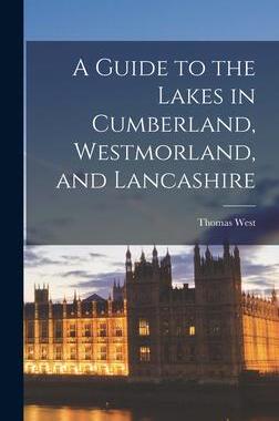 [预订]A Guide to the Lakes in Cumberland, Westmorland, and Lancashire 9781015625877
