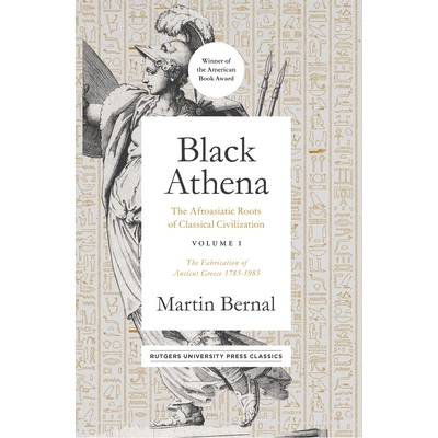 预订 Black Athena, The Afroasiatic Roots of Classical Civilization Volume I: The Fabrication of Ancient Greece 1785-1985