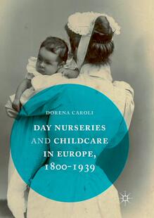 【预订】Day Nurseries & Childcare in Europe, 1800–1939