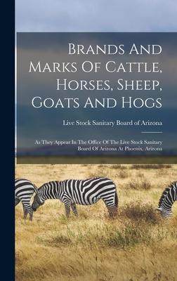 [预订]Brands And Marks Of Cattle, Horses, Sheep, Goats And Hogs: As They Appear In The Office Of The Live  9781017841800