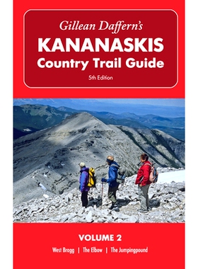 预订 Gillean Daffern’s Kananaskis Country Trail Guide – 5th Edition: Volume 2: West Bragg, The Elbow, The Jumpingpound