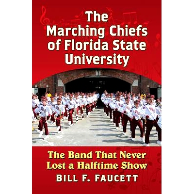 预订 The Marching Chiefs of Florida State University: The Band That Never Lost a Halftime Show 佛罗里达州立大学的进行曲