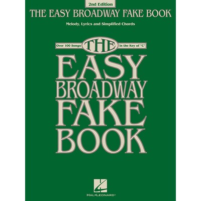 The Easy Broadway Fake Book: Over 100 Songs in the Key of C 简易百老汇仿制书：超过 100 首 C 调歌曲: 9781540027443