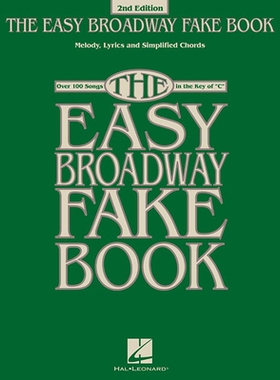 The Easy Broadway Fake Book: Over 100 Songs in the Key of C 简易百老汇仿制书：超过 100 首 C 调歌曲: 9781540027443