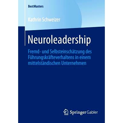 预订 Neuroleadership: Fremd- und Selbsteinschätzung des Führungskräfteverhaltens in einem mittelständischen Unterneh